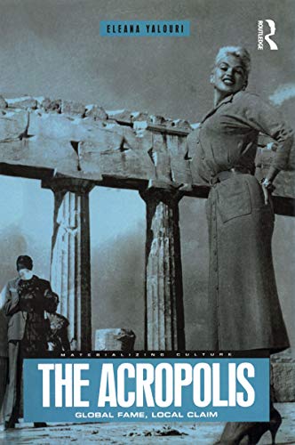 Imagen de archivo de The Acropolis : Global Fame, Local Claim a la venta por Blackwell's