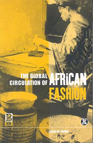 Imagen de archivo de The Global Circulation of African Fashion (Dress, Body, Culture Series) a la venta por Ergodebooks