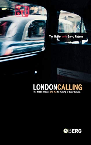 Beispielbild fr London Calling: The Middle Classes and the Remaking of Inner London zum Verkauf von WorldofBooks