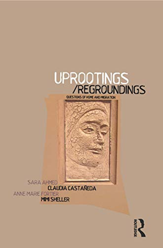 Beispielbild fr Uprootings/Regroundings: Questions of Home and Migration zum Verkauf von Midtown Scholar Bookstore