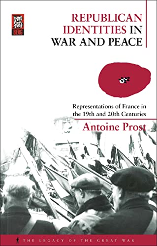 Imagen de archivo de Republican Identities in War and Peace: Representations of France in the Nineteenth and Twentieth Centuries a la venta por ThriftBooks-Atlanta