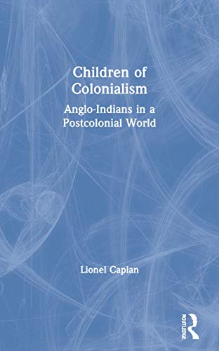 9781859736326: Children of Colonialism: Anglo-Indians in a Postcolonial World