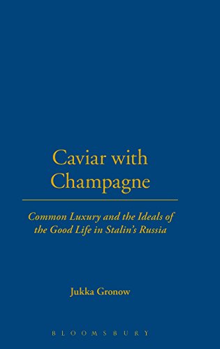 9781859736333: Caviar With Champagne: Common Luxury and the Ideals of the Good Life in Stalin's Russia