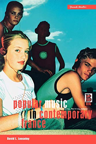 9781859736364: Popular Music in Contemporary France: Authenticity, Politics, Debate: v. 22 (Berg French Studies Series)