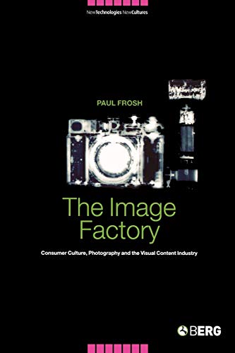 Beispielbild fr The Image Factory : Consumer Culture, Photography and the Visual Content Industry zum Verkauf von Better World Books Ltd