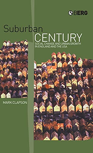 9781859736432: Suburban Century: Social Change and Urban Growth in England and the USA
