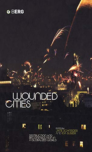 Imagen de archivo de Wounded Cities: Destruction and Reconstruction in a Globalized World a la venta por HPB-Red