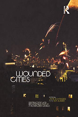 Imagen de archivo de Wounded Cities: Destruction and Reconstruction in a Globalized World a la venta por ThriftBooks-Atlanta