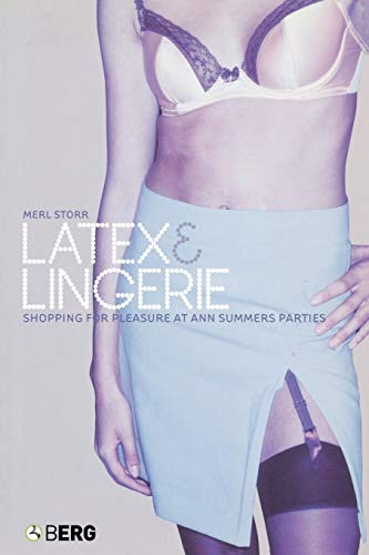 Beispielbild fr Latex and Lingerie: Shopping for Pleasure at Ann Summers Parties zum Verkauf von ThriftBooks-Dallas