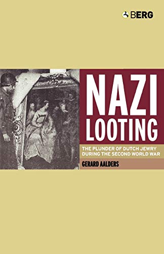 Beispielbild fr Nazi Looting: The Plunder of Dutch Jewry during the Second World War zum Verkauf von Friends of  Pima County Public Library