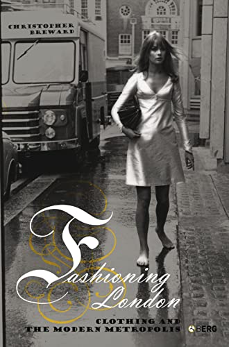 Imagen de archivo de Fashioning London: Clothing and the Modern Metropolis a la venta por WorldofBooks