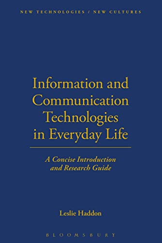 Stock image for Information and Communication Technologies in Everyday Life: A Concise Introduction and Research Guide (New Technologies / New Cultures) for sale by AwesomeBooks