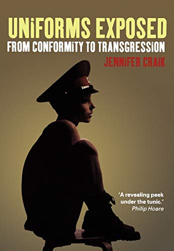 Uniforms Exposed: From Conformity to Transgression