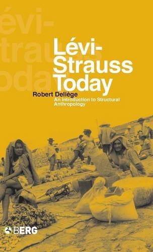 Beispielbild fr Levi-Strauss Today: An Introduction to Structural Anthropology zum Verkauf von Powell's Bookstores Chicago, ABAA