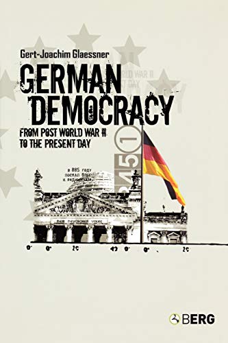 German Democracy: From Post-World War II to the Present Day (9781859738764) by Glaessner, Gert-Joachim