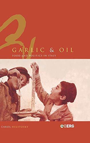 9781859738900: Garlic and Oil: Politics and Food in Italy