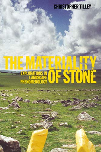 Stock image for The Materiality of Stone: Explorations in Landscape Phenomenology for sale by Revaluation Books