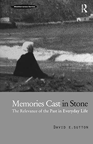 Beispielbild fr Memories Cast in Stone: The Relevance of the Past in Everyday Life zum Verkauf von Blackwell's