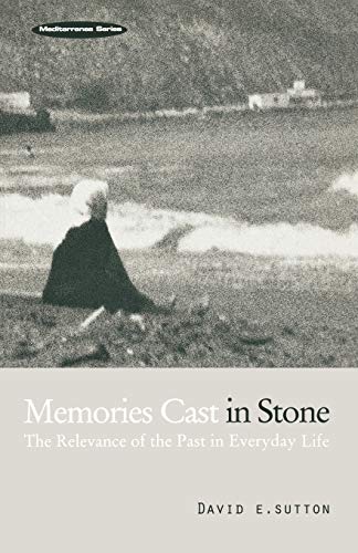 Beispielbild fr Memories Cast in Stone : The Relevance of the Past in Everyday Life zum Verkauf von Better World Books