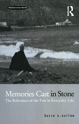 Stock image for Memories Cast in Stone: The Relevance of the Past in Everyday Life for sale by ThriftBooks-Dallas