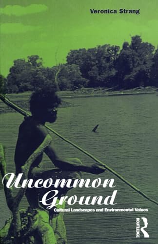 Beispielbild fr Uncommon Ground: Landscape, Values and the Environment (Explorations in Anthropology) zum Verkauf von WorldofBooks