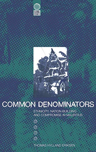Stock image for Common Denominators: Ethnicity, Nation-Building and Compromise in Mauritius (Global Issues) for sale by Bookmans