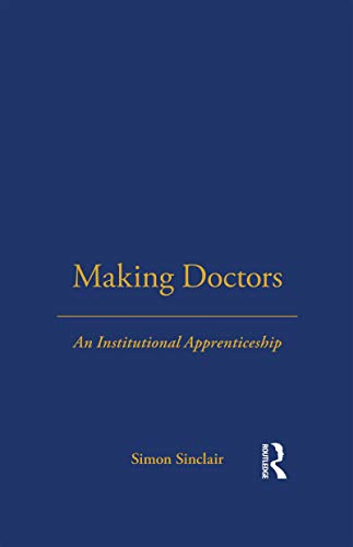 Beispielbild fr Making Doctors: An Institutional Apprenticeship (Explorations in Anthropology) zum Verkauf von AwesomeBooks