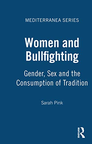 Imagen de archivo de Women and Bullfighting: Gender, Sex and the Consumption of Tradition (Mediterranea) a la venta por WorldofBooks