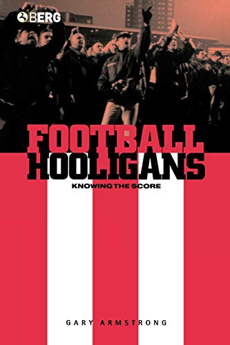 Beispielbild fr Football Hooligans: Knowing the Score: v. 43 (Explorations in Anthropology) zum Verkauf von WorldofBooks