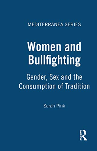 9781859739617: Women and Bullfighting: Gender, Sex and the Consumption of Tradition (Mediterranea)