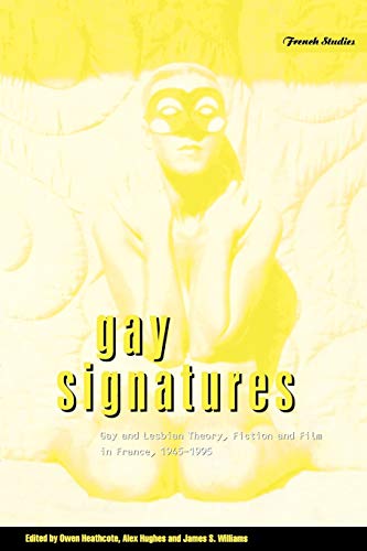 Beispielbild fr Gay Signatures: Gay and Lesbian Theory, Fiction and Film in France, 1945-1995 (Berg French Studies) zum Verkauf von Cambridge Rare Books