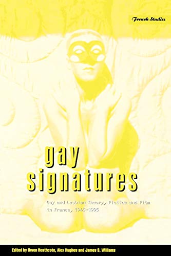 Imagen de archivo de Gay Signatures: Gay and Lesbian Theory, Fiction and Film in France, 1945-1995 (Berg French Studies Series) a la venta por Sequitur Books