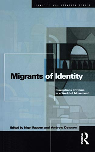 Stock image for Migrants of Identity: Perceptions of 'Home' in a World of Movement (Ethnicity and Identity) for sale by WorldofBooks