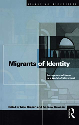 Stock image for Migrants of Identity: Perceptions of 'Home' in a World of Movement (Ethnicity and Identity) for sale by WorldofBooks