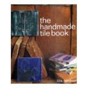 Beispielbild fr The Handmade Tile Book (The handmade series) zum Verkauf von Half Price Books Inc.