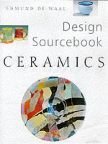 Stock image for Ceramics (Design Sourcebook S.) for sale by WorldofBooks