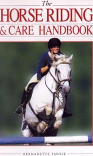 Stock image for The Horse Riding and Care Handbook for sale by WorldofBooks