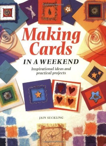 9781859741689: Making Cards in a Weekend: Inspirational Ideas and Practical Projects