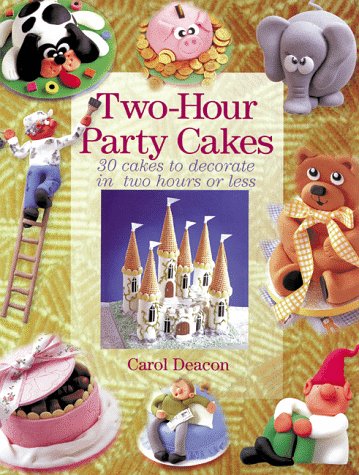 9781859741818: Two-Hour Party Cakes: 30 Cakes to Decorate in Two Hours or Less