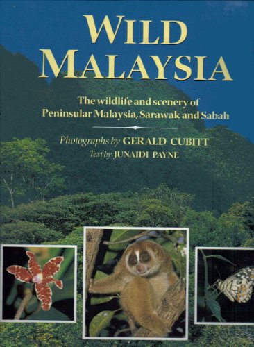 9781859742204: Wild Malaysia: The Wildlife and Scenery of Peninsular Malaysia, Sarawak and Sabah