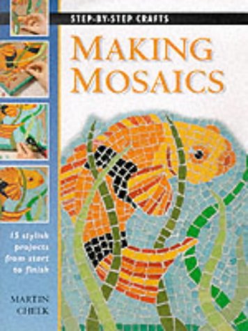 9781859742297: Step by Step Making Mosaics (Step-By-Step Crafts)