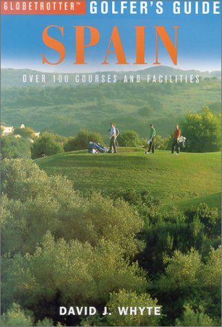 Beispielbild fr Spain: Over 100 Courses and Facilities (Globetrotter Golfers Guides) zum Verkauf von Reuseabook