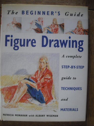 9781859743447: Figure Drawing: A Complete Step-by-step Guide to Techniques and Materials (Beginner's Guide)