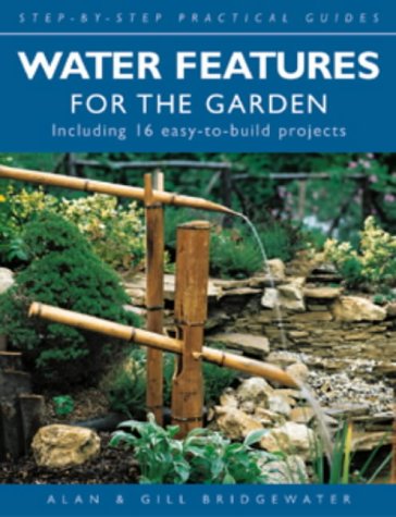 Beispielbild fr Water Features for the Garden (Step-by-step Practical Guides) zum Verkauf von WorldofBooks