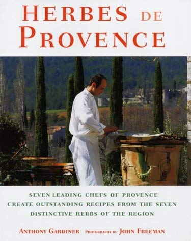 Stock image for Herbes De Provence: Seven Top Provencal Chefs and Their Recipes for sale by WorldofBooks