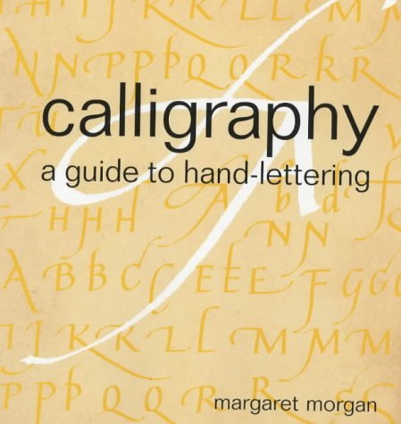 Beispielbild fr Calligraphy - A Guide to Hand-Lettering zum Verkauf von WorldofBooks