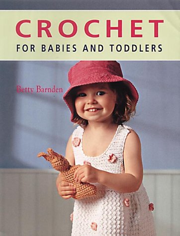 Crochet for Babies and Toddlers (9781859746288) by Barnden, Betty