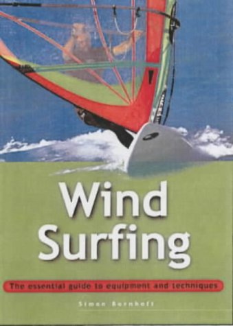 Stock image for Windsurfing : The Essential Guide to Equipment and Techniques (Adventure Sports) for sale by arcfoundationthriftstore