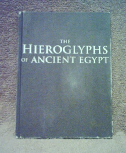 Beispielbild fr The Hieroglyphs of Ancient Egypt zum Verkauf von Reuseabook