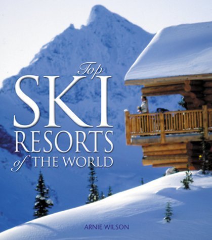 Stock image for Top Ski Resorts of the World for sale by WorldofBooks